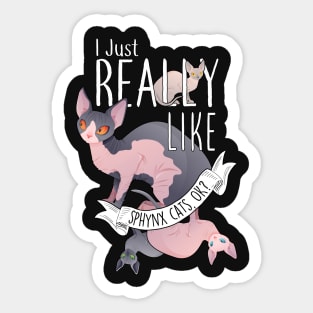 I Just Really Like Sphynx Cats, OK? Sticker